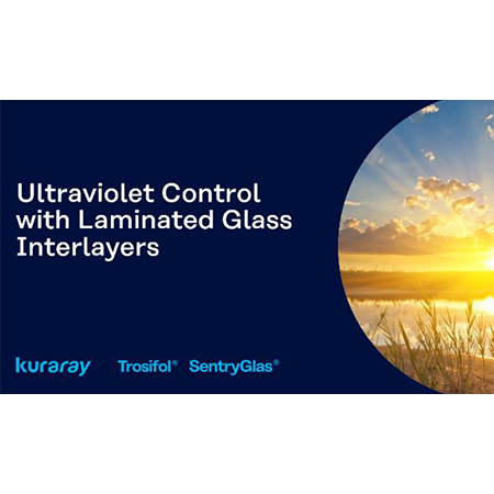 Ultraviolet Control with Laminated Glass Interlayers