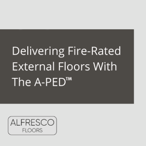 Alfresco Floors deliver Fire-Rated External Floors with The A-PED™