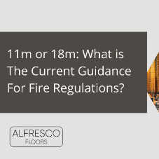 11m or 18m: What is the current guidance for Fire Regulations? [Blog]