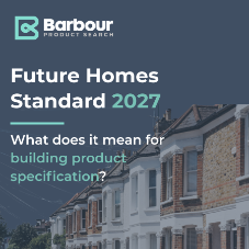 Future Homes Standard 2027: What Does It Mean for Building Product Specification?