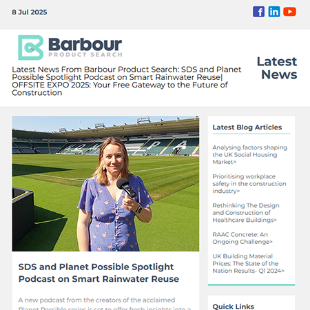 Latest News From Barbour Product Search: SDS and Planet Possible Spotlight Podcast on Smart Rainwater Reuse|  OFFSITE EXPO 2025: Your Free Gateway to the Future of Construction