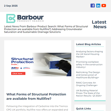 Latest News From Barbour Product Search: What Forms of Structural Protection are available from Nullifire?| Addressing Groundwater Saturation and Sustainable Drainage Solutions