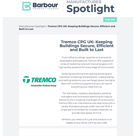 Manufacturer Spotlight|Tremco CPG UK: Keeping Buildings Secure, Efficient and Built to Last