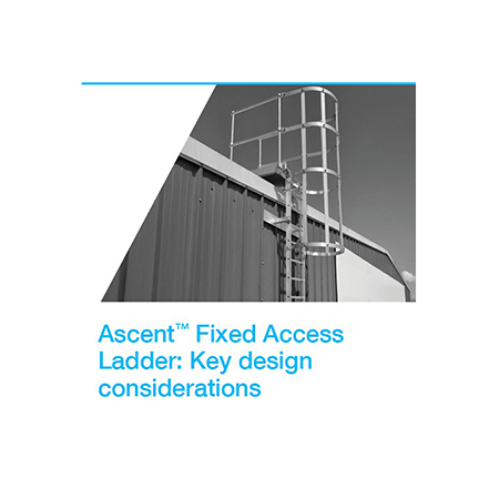 Ascent Fixed Access Ladder: Key Design Considerations