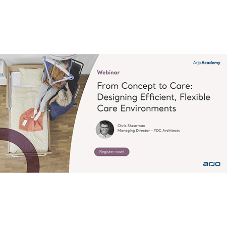 Arjo Academy Webinar -  Designing Efficient, Flexible Care Environments