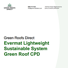 Evermat Lightweight  Sustainable System Green Roof CPD