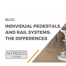 Individual Pedestals and Rail Based Systems: The Differences [Blog]