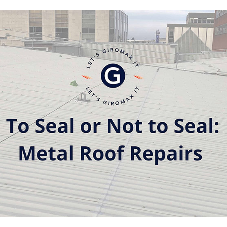 To Seal or Not to Seal: Metal Roof Repairs
