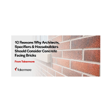 10 Reasons why Architects, Specifiers and Housebuilders should consider concrete Facing Bricks