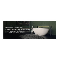 Makeover tips to upgrade your bathroom with Jaquar products