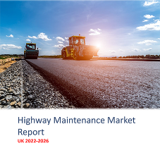 Highway Maintenance Market Report - UK 2022-2026