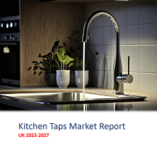 Kitchen Taps Market Report UK 2023-2027